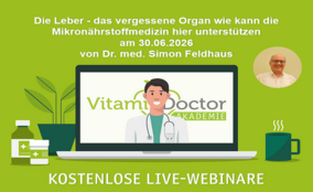 Die Leber - das vergessene Organ wie kann die Mikronährstoffmedizin hier unterstützen - Dr. med. Simon Feldhaus